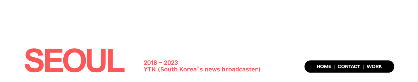 Seoul — YTN, Director and Producer
